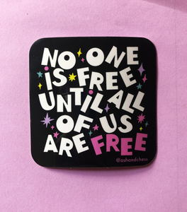 ASH + CHESS | No One Is Free Vinyl Sticker