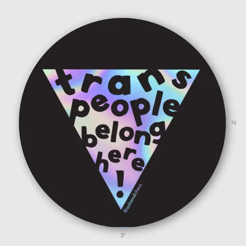 ASH + CHESS | Trans People Belong Here Vinyl Sticker
