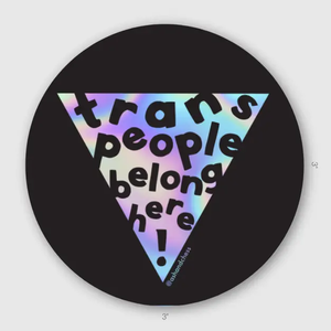 ASH + CHESS | Trans People Belong Here Vinyl Sticker