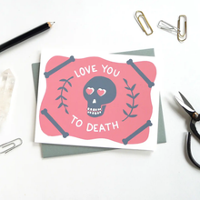 Load image into Gallery viewer, MIDDLE DUNE | Love You To Death Card